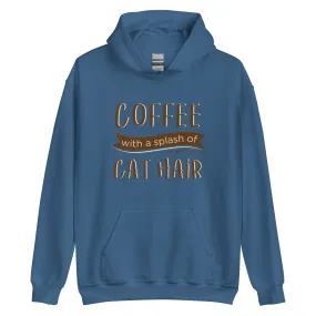 Coffee With A Splash of Cat Hair Hoodie