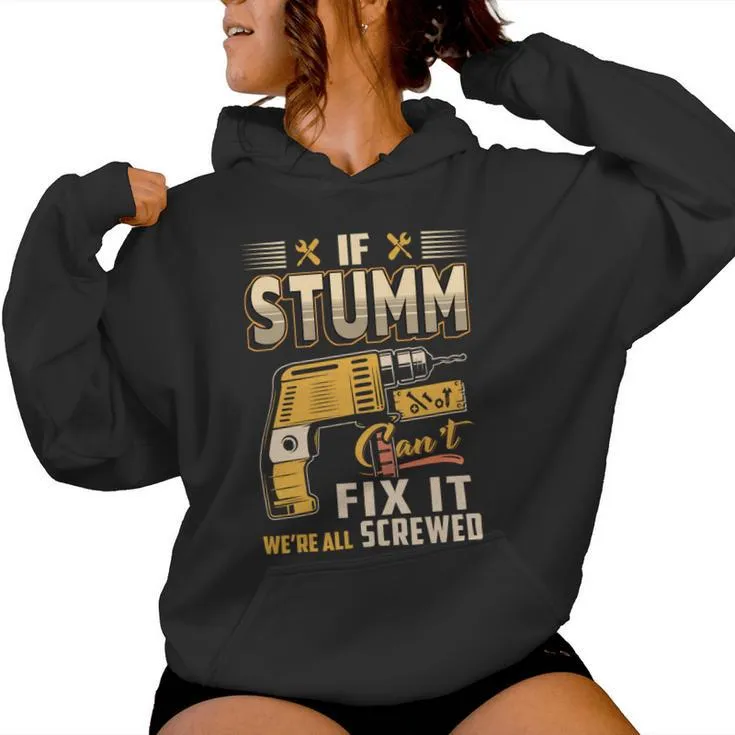 If Stumm Can't Fix It We're All Screwed Women Hoodie