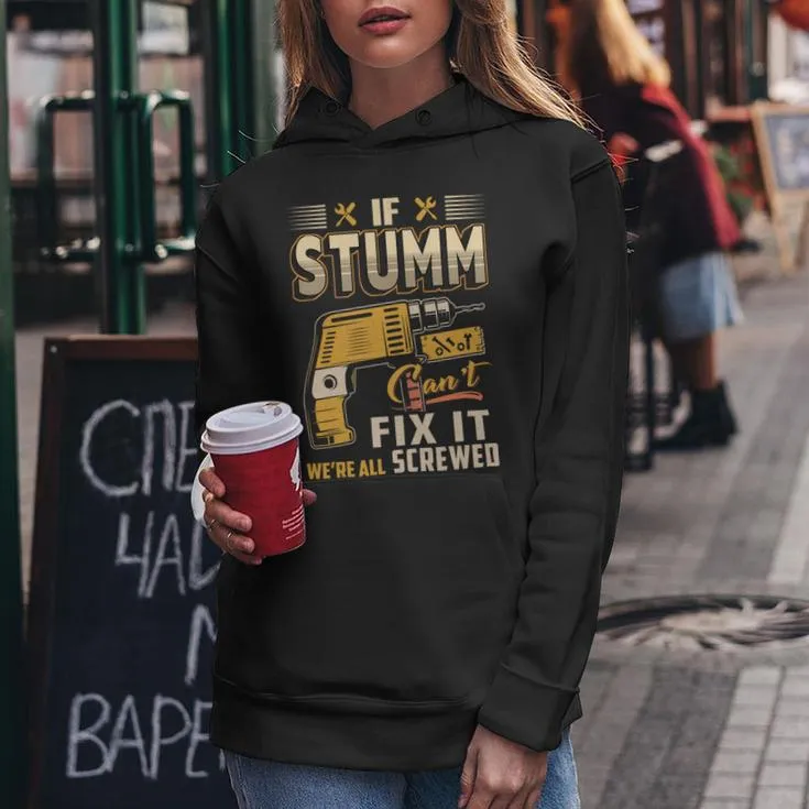 If Stumm Can't Fix It We're All Screwed Women Hoodie