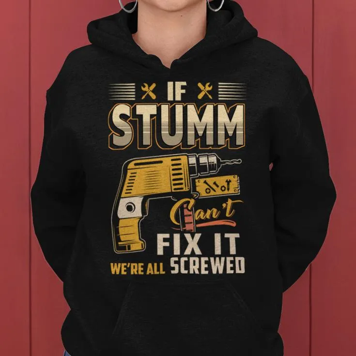 If Stumm Can't Fix It We're All Screwed Women Hoodie